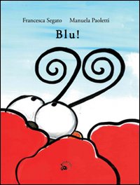Blu! Ediz. illustrata Blu! Ediz. illustrata