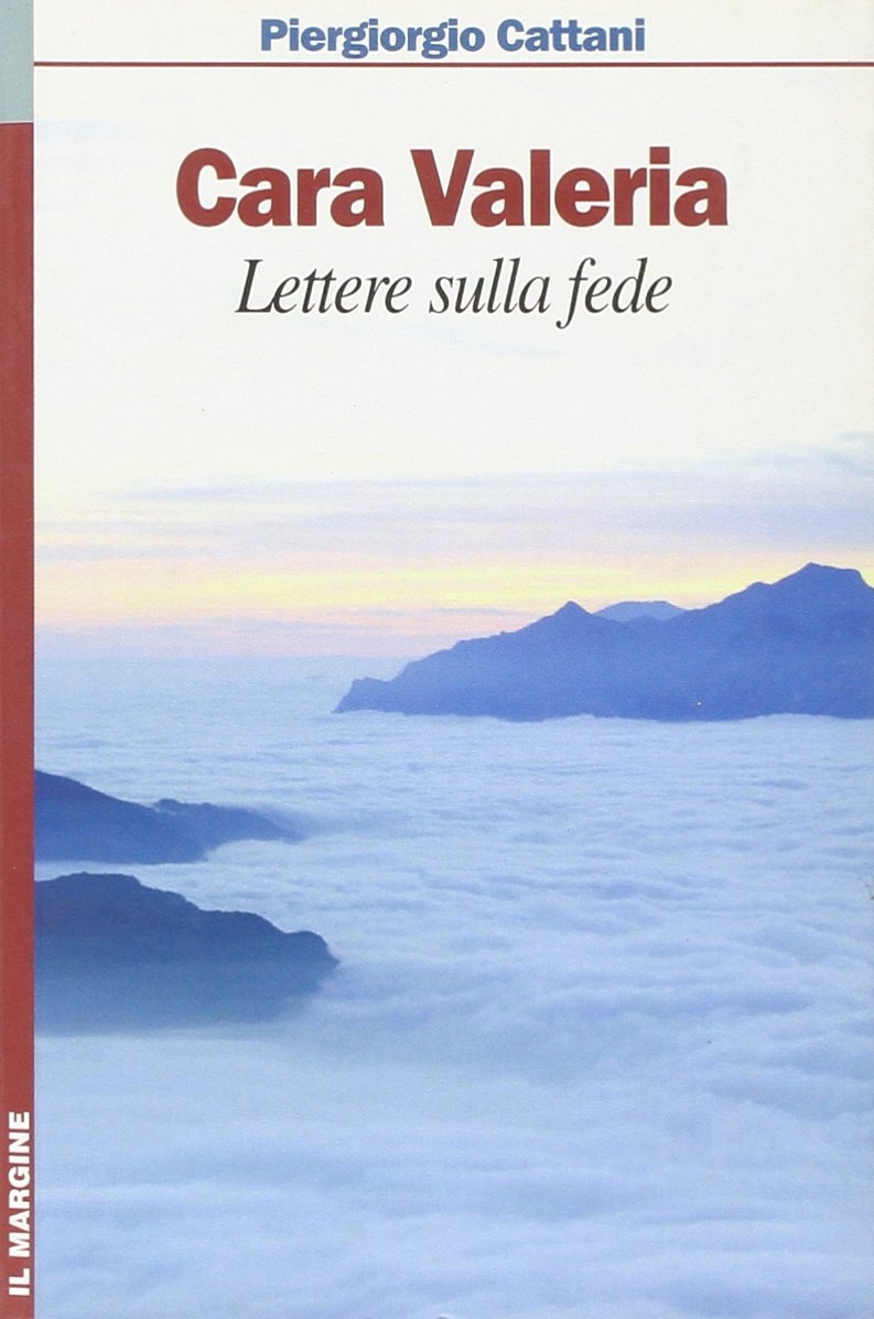 Cara Valeria. Lettere sulla fede Cara Valeria. Lettere sulla fede