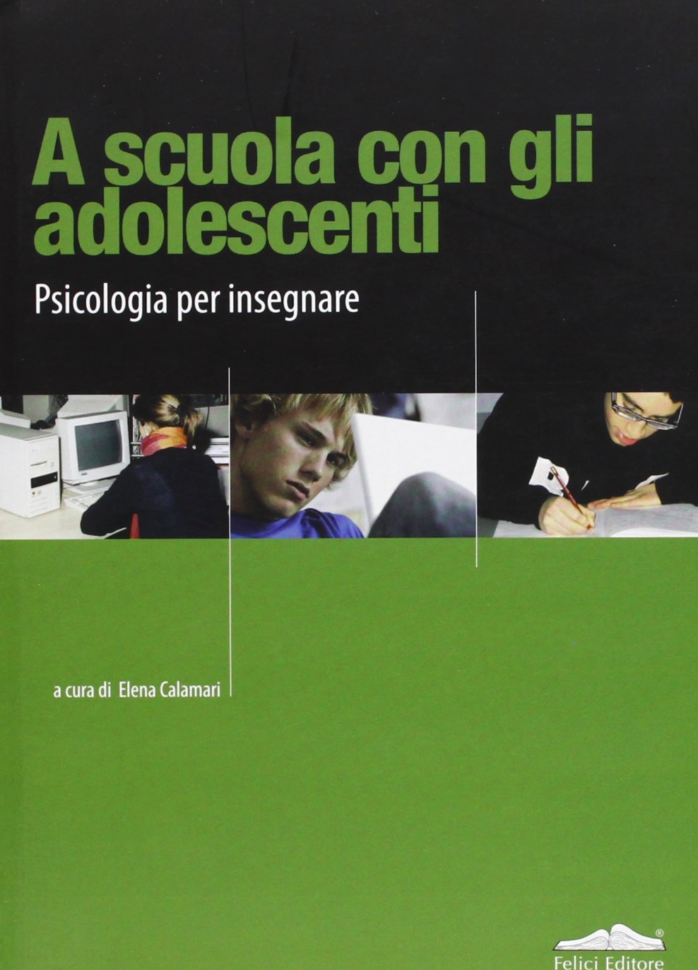 A scuola con gli adolescenti. Psicologia per insegnare A scuola con gli adolescenti. Psicologia per insegnare