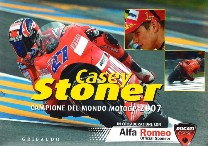Casey Stoner. Campione del mondo motoGP 2007