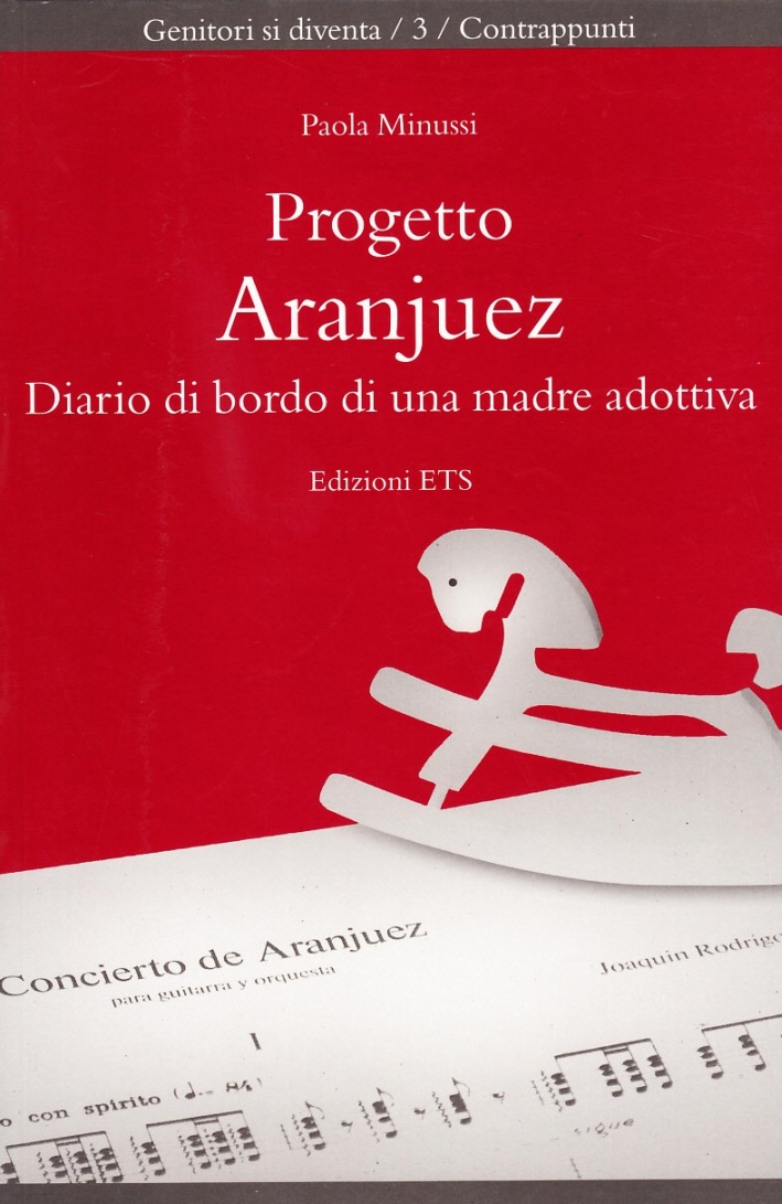 Progetto Aranjuez. Diario di bordo di una madre adottiva Progetto Aranjuez. Diario di bordo di una madre adottiva