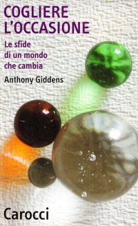 Cogliere l'occasione. Le sfide di un mondo che cambia
