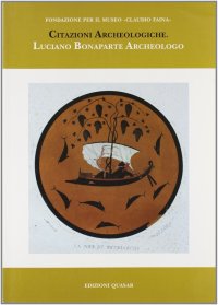Citazioni Archeologiche. Luciano Bonaparte Archeologo