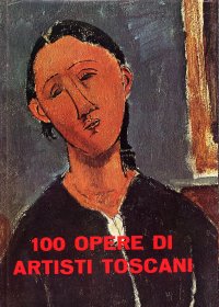 100 opere di artisti toscani