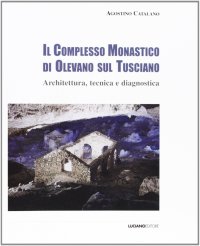 Il complesso monastico di Olevano sul Tusciano. Architettura, tecnica e diagnostica