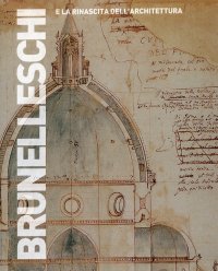Brunelleschi e la rinascita dell'architettura