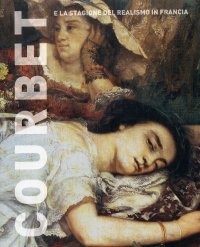 Courbet e la stagione del realismo