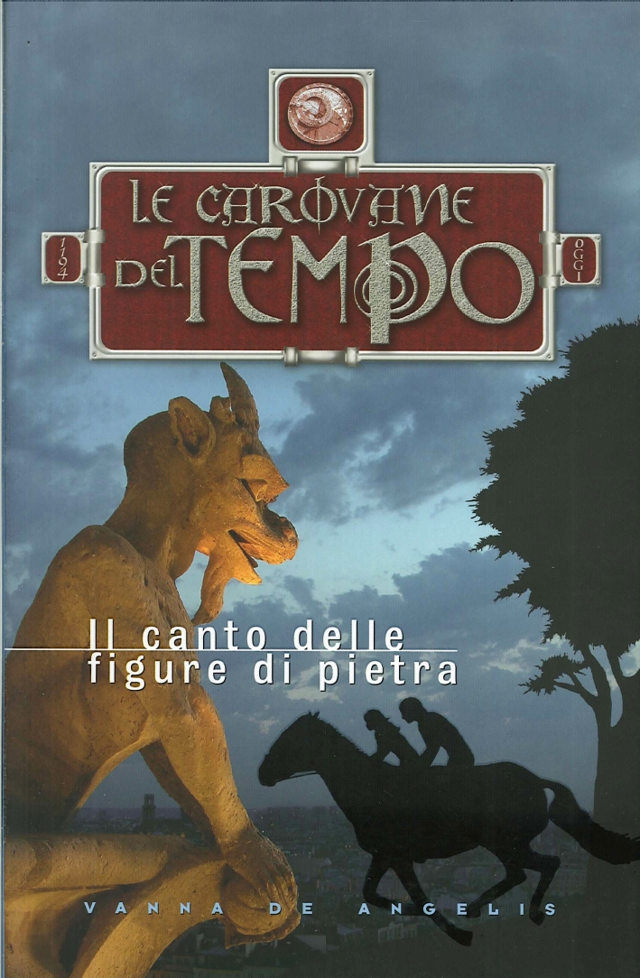 Il canto delle figure di pietra. Le carovane del tempo Il canto delle figure di pietra. Le carovane del tempo