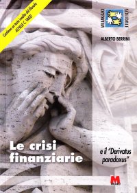 Le crisi finanziarie e il «derivatus paradoxus»