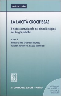 La laicità crocifissa? Il nodo costituzionale dei simboli religiosi nei luoghi pubblici