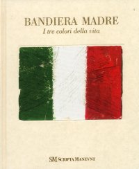 Bandiera madre. I tre colori della vita