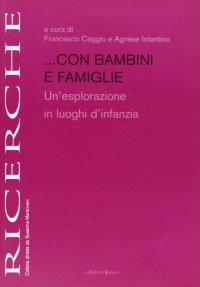 Con bambini e famiglie. Un'esplorazione in luoghi d'infanzia