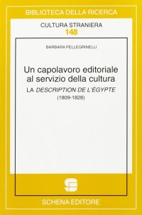Un capolavoro editoriale al servizio della cultura. La description de l'Égypte (1809-1828)