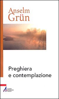 Preghiera e contemplazione Preghiera e contemplazione
