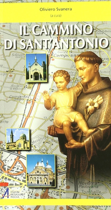 Il cammino di Sant'Antonio Il cammino di Sant'Antonio