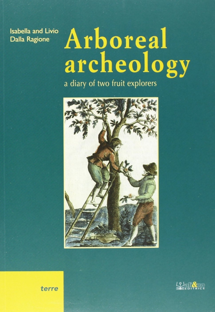 Arboreal archeology. A diary of two fruit explorers Arboreal archeology. A diary of two fruit explorers