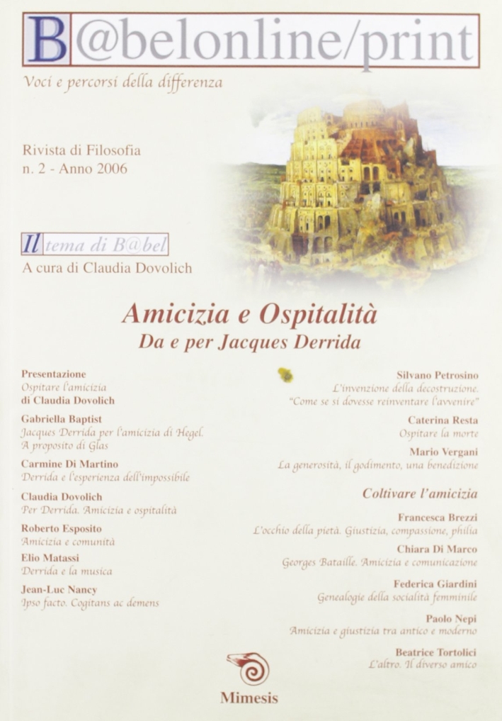 Babeleonline print. Vol. 2: Amicizia e ospitalità. Da e per Jacques Derrida Babeleonline print. Vol. 2: Amicizia e ospitalità. Da e per Jacques Derrida