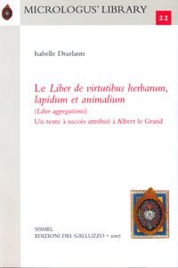 Le«Liber de virtutibus. Herbarum lapidum et animalium (liber aggregationis)» Un texte à succès attribué à Albert Le Grand