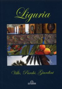 Liguria. Ville, Parchi, Giardini