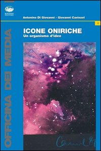 Icone oniriche. Un organismo d'idee Icone oniriche. Un organismo d'idee