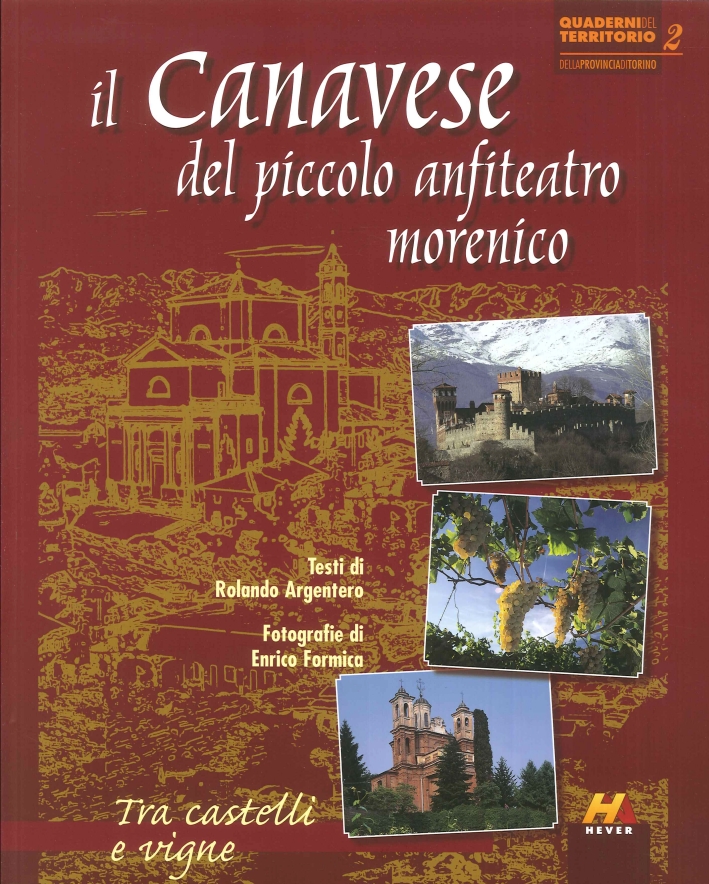 Il Canavese del Piccolo Anfiteatro Morenico. Tra Castelli e Vigne