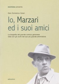 Io, Marzari ed i suoi amici