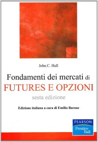 Fondamenti dei mercati di futures e opzioni. Con CD-ROM
