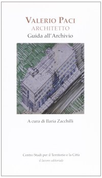 Valerio Paci. Architetto. Guida all'archivio