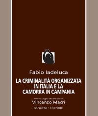 La Criminalità Organizzata in Italia e la Camorra in Campania