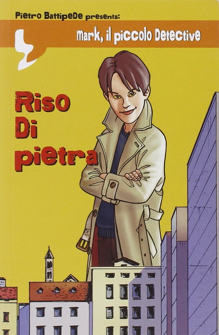Riso di pietra. Mark il piccolo detective