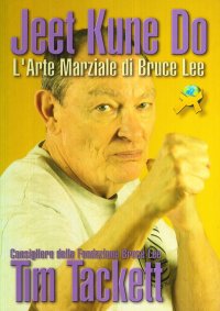 Jeet Kune Do. L'arte marziale di Bruce Lee