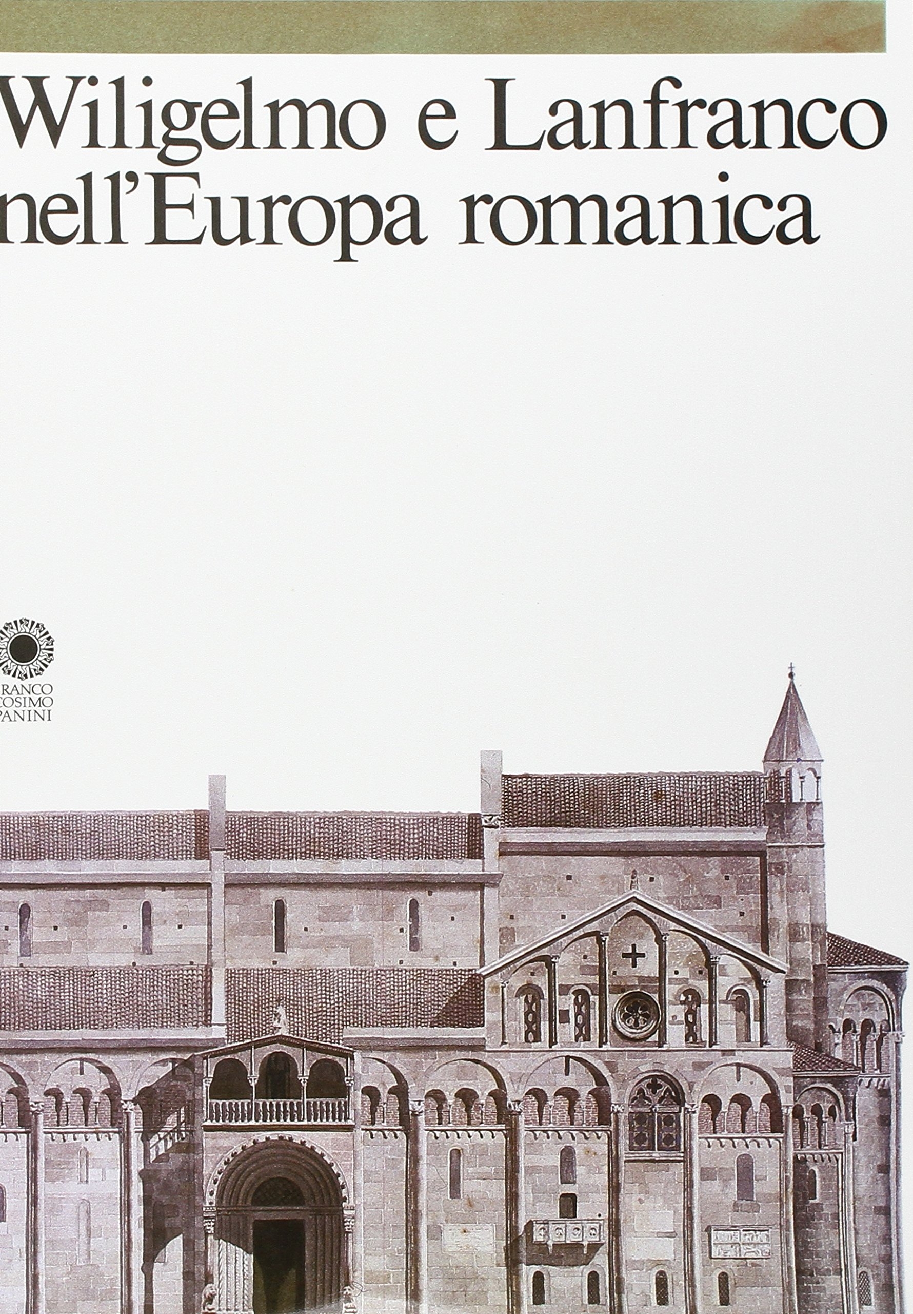 Wiligelmo e Lanfranco nell'Europa romanica