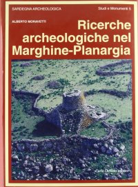 Ricerche archeologiche nel Marghine-Planargia. Vol. 1