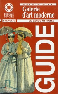 Palais Pitti. Galerie d'art moderne. Le guide officiel