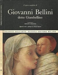 L'opera completa di Giovanni Bellini detto Giambellino
