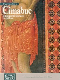 L'Opera Completa di Cimabue e il Momento Figurativo Pregiottesco