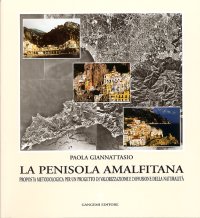 La penisola amalfitana. Proposta metodologica per un progetto di valorizzazione e diffusione della naturalità