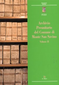 Archivio Preunitario del Comune di Monte San Savino. Vol. 2