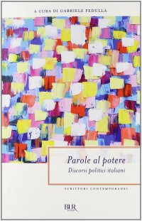 Parole al potere. Discorsi politici italiani