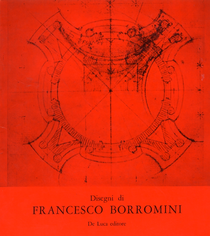 Disegni di Francesco Borromini Disegni di Francesco Borromini