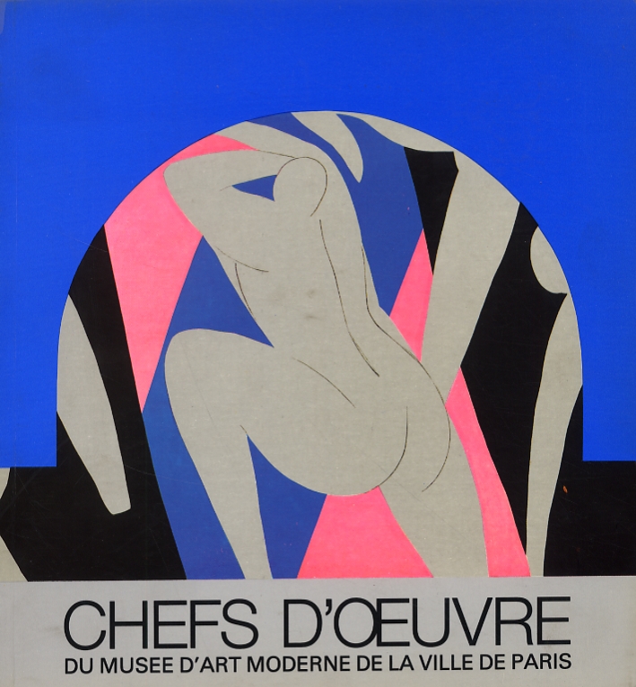 Chefs d'oeuvre du Musee d'Art Moderne de la Ville de Paris Chefs d'oeuvre du Musee d'Art Moderne de la Ville de Paris