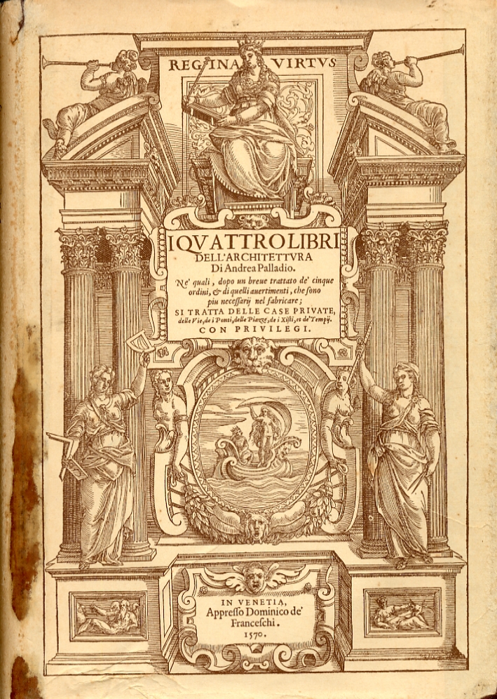 Andrea Palladio. I quattro libri dell'architettura Andrea Palladio. I quattro libri dell'architettura