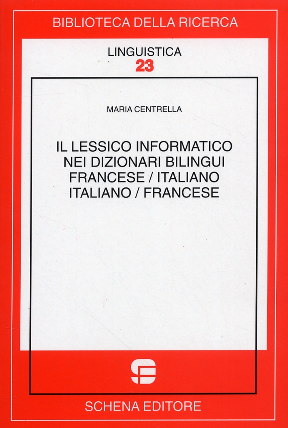 Il Lessico Informativo dei Dizionari Bilingui. Francese/Italiano. Italiano/Francese Il Lessico Informativo dei Dizionari Bilingui. Francese/Italiano. Italiano/Francese