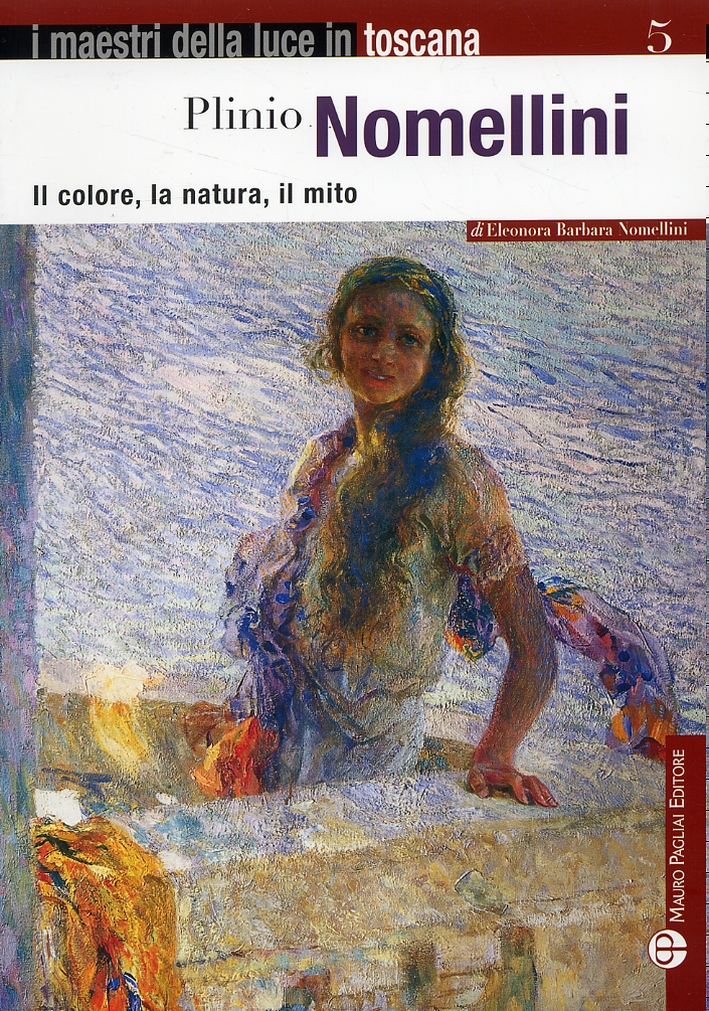 Plinio Nomellini. Il colore, la natura, il mito Plinio Nomellini. Il colore, la natura, il mito