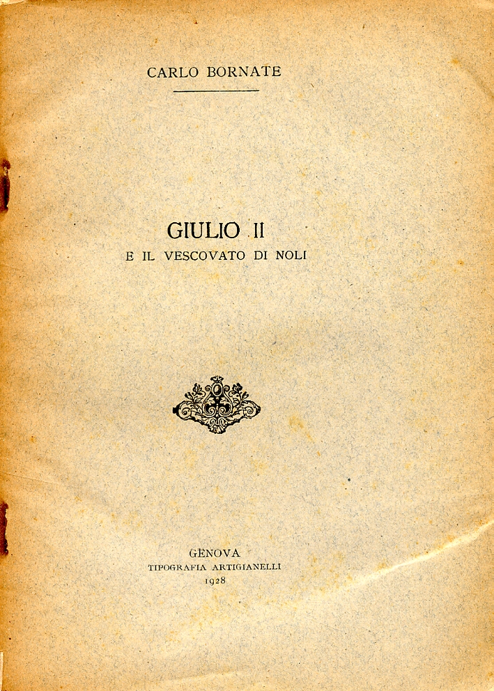 Giulio II e il vescovato di Noli Giulio II e il vescovato di Noli