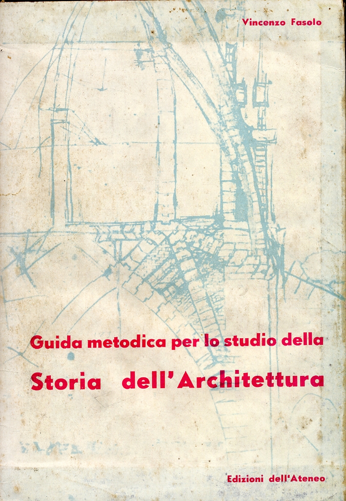 Guida metodica per lo studio della Storia dell'Architettura Guida metodica per lo studio della Storia dell'Architettura