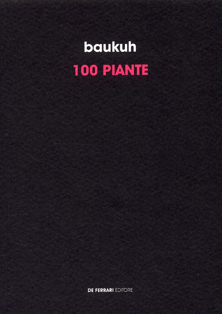 Baukuh. 100 piante Baukuh. 100 piante