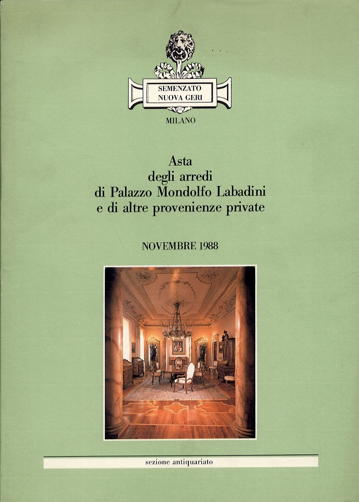 Asta degli arredi di Palazzo Mondolfo Labadini e di altre provenienze private. Novembre 1988 Asta degli arredi di Palazzo Mondolfo Labadini e di altre provenienze private. Novembre 1988