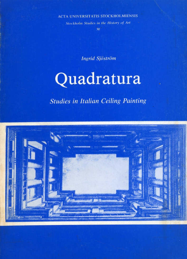 Quadratura. Studies in Italian Ceiling Painting Quadratura. Studies in Italian Ceiling Painting