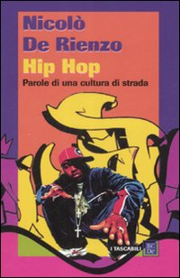 Hip hop. Parole di una cultura di strada Hip hop. Parole di una cultura di strada